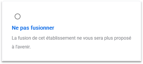 Option de rejet de la suggestion de fusion